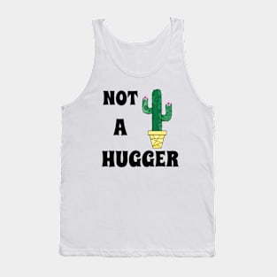 NOT A Hugger Cactus Art  -Funny  Cactus Quotes Tank Top